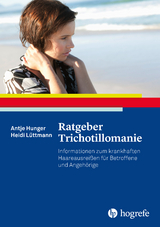Ratgeber Trichotillomanie - Antje Hunger, Heidi Lüttmann