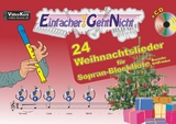 Einfacher!-Geht-Nicht: 24 Weihnachtslieder für Sopran-Blockflöte (barocke Griffweise) mit CD - Martin Leuchtner, Bruno Waizmann