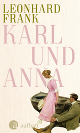 Karl und Anna - Leonhard Frank