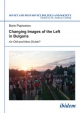 Changing Images of the Left in Bulgaria: An Old-and-New Divide? Boris Popivanov Author