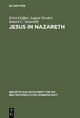 Jesus in Nazareth: 40 (Beihefte Zur Zeitschrift Für die Neutestamentliche Wissensch)