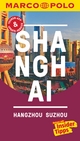 MARCO POLO Reiseführer Shanghai, Hangzhou, Sozhou: Reisen mit Insider-Tipps. Inkl. kostenloser Touren-App und Events&News