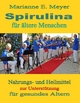 Spirulina für ältere Menschen: Nahrungs- und Heilmittel zur Unterstützung für gesundes Altern