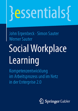 Social Workplace Learning - John Erpenbeck, Simon Sauter, Werner Sauter