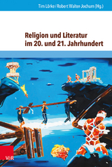 Religion und Literatur im 20. und 21. Jahrhundert - 