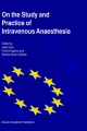 On the Study and Practice of Intravenous Anaesthesia - Frank H.M. Engbers;  Sandra M. Groen-Mulder;  J. Vuyk