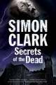 Secrets of the Dead - Simon Clark