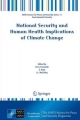National Security and Human Health Implications of Climate Change - Harindra Joseph Fernando;  Z.B. Klaic;  J.L. McCulley