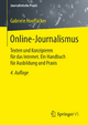Online-Journalismus: Texten und Konzipieren für das Internet. Ein Handbuch für Ausbildung und Praxis (Journalistische Praxis)