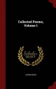 Collected Poems, Volume 1 - Alfred Noyes