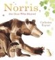 Norris the Bear Who Shared - Catherine Rayner