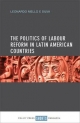 The politics of labour reform in Latin American countries - Leonardo Mello E. Silva