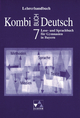 Kombi-Buch Deutsch - Bayern / Lese- und Sprachbuch für Gymnasien in Bayern: Kombi-Buch Deutsch - Bayern / Kombi-Buch Deutsch Bayern LH 7: Lese- und Sprachbuch für Gymnasien in Bayern