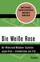 Die Weiße Rose: Der Widerstand Münchner Studenten gegen Hitler ? Informationen zum Film