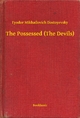 The Possessed (The Devils) Fyodor Mikhailovich Dostoyevsky Author