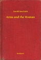 Arms and the Woman - Harold Macgrath