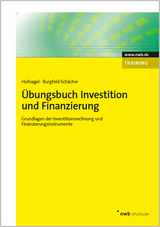 Übungsbuch Investition und Finanzierung - Wolfgang Hufnagel, Beate Burgfeld-Schächer