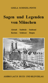 Sagen und Legenden von München - Gisela Schinzel-Penth