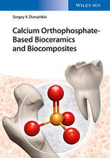 Calcium Orthophosphate-Based Bioceramics and Biocomposites - Sergey V. Dorozhkin