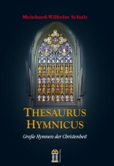 Thesaurus Hymnicus - Meinhard-Wilhelm Schulz