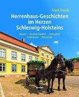Herrenhaus-Geschichten im Herzen Schleswig-Holsteins - Frank Trende