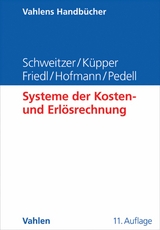 Systeme der Kosten- und Erlösrechnung - Marcell Schweitzer, Hans-Ulrich Küpper, Gunther Friedl, Christian Hofmann, Burkhard Pedell