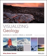 Visualizing Geology - Murck, Barbara W.; Skinner, Brian J.