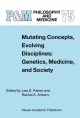 Mutating Concepts, Evolving Disciplines: Genetics, Medicine, and Society - Rachel A. Ankeny;  L.S. Parker