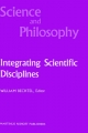 Integrating Scientific Disciplines - William Bechtel