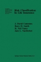 Risk Classification in Life Insurance - J. David Cummins;  B.D. Smith;  R.N. Vance;  J.L. Vanderhel
