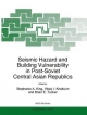 Seismic Hazard and Building Vulnerability in Post-Soviet Central Asian Republics - Vitaly I. Khalturin;  S.A. King;  B.E. Tucker