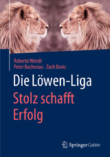 Die Löwen-Liga: Stolz schafft Erfolg - Roberto Wendt, Peter Buchenau, Zach Davis