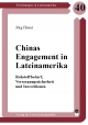 Chinas Engagement in Lateinamerika - Jörg Husar