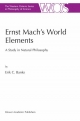 Ernst Mach's World Elements: A Study in Natural Philosophy E.C. Banks Author