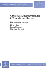 Organisationsentwicklung in Theorie und Praxis - U. Koch, H. Meuers, M. Schuck