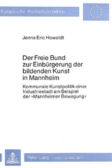 Der Freie Bund zur Einbürgerung der bildenden Kunst in Mannheim - Jenns Eric Howoldt