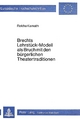 Brechts Lehrstück-Modell als Bruch mit den bürgerlichen Theatertraditionen - Rekha Kamath