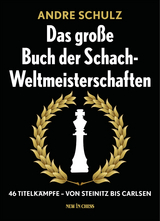 Das Grosse Buch der Schach-Weltmeisterschaften - Andre Schulz