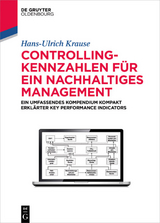Controlling-Kennzahlen für ein nachhaltiges Management - Hans-Ulrich Krause