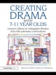 Creating Drama with 7-11 Year Olds - Jo Howell;  Miles Tandy