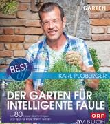 Best of der Garten für intelligente Faule - Karl Ploberger