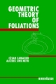 Geometric Theory of Foliations - Cesar Camacho;  Alcides Lins Neto