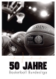 50 Jahre Basketball Bundesliga: Hrsg.: Basketball Bundesliga GmbH