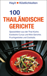 100 thailändische Gerichte - Petra Uher