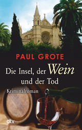 Die Insel, der Wein und der Tod - Paul Grote
