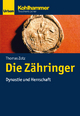 Die Zahringer: Dynastie und Herrschaft Thomas Zotz Author