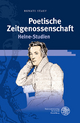 Poetische Zeitgenossenschaft: Heine-Studien (Germanisch Romanische Monatsschrift, Band 70)
