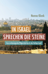 In Israel sprechen die Steine - Hanna Klenk