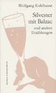 Silvester mit Balzac: Und andere Erzählungen (BWL)