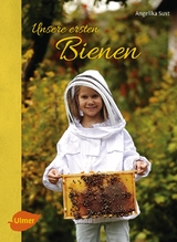 Unsere ersten Bienen - Angelika Sust